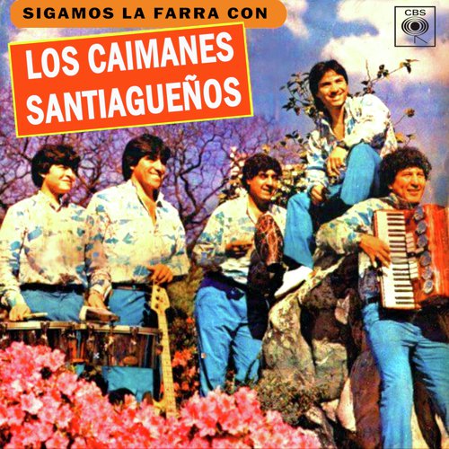 Sigamos la Farra Con Los Caimanes Santiagueños