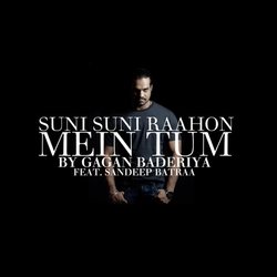 Suni Suni Raahon Mein Tum (feat. Sandeep Batraa)-AwAudhthBnY