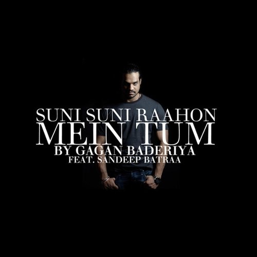 Suni Suni Raahon Mein Tum (feat. Sandeep Batraa)