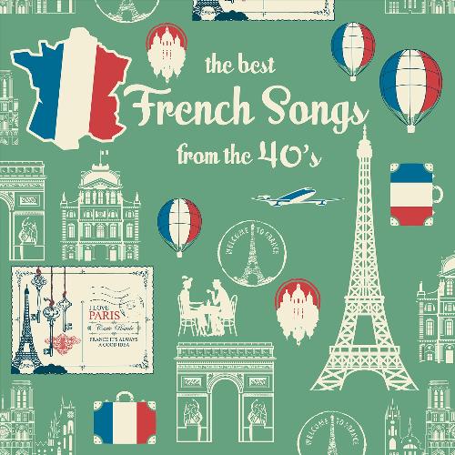 The Best French Songs from the 40s (Digitally Remastered)