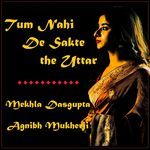 Tum Nahi De Sakte the Uttar