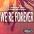 We're Forever (Radio Edit)