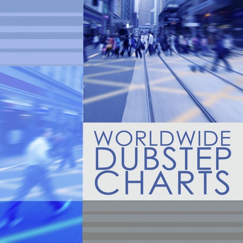 Worldwide Dubstep Charts (Incl. 42 Tracks)