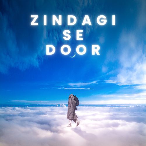Zindagi Se Door