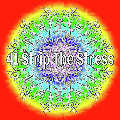 41 Strip The Stress