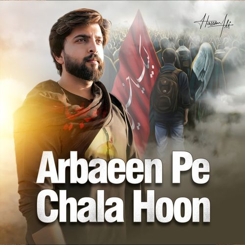 Arbaeen Pe Chala Hoon