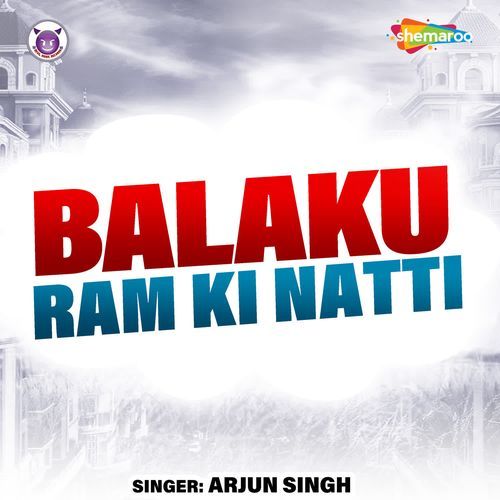 Balaku Ram Ki Natti