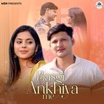 Basgi Ankhiya Me