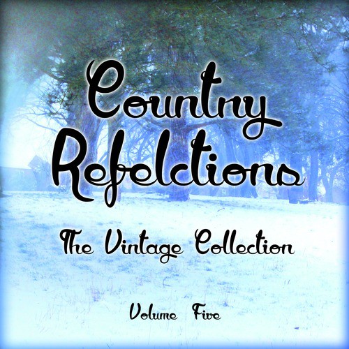 Country Reflections - The Vintage Collection, Vol .5