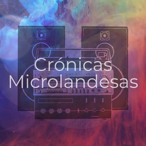Crónicas Microlandesas