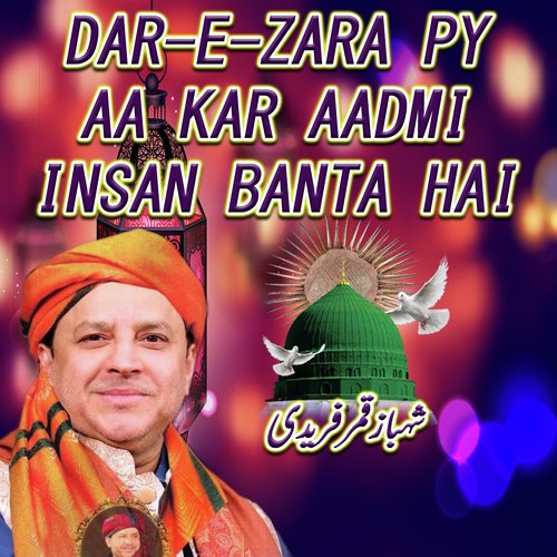 Dar-E-Zara Py Aa Kar Aadmi Insan Banta Hai