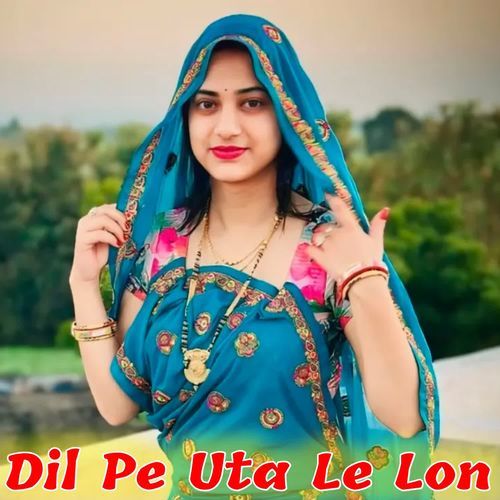 Dil Pe Uta Le Lon