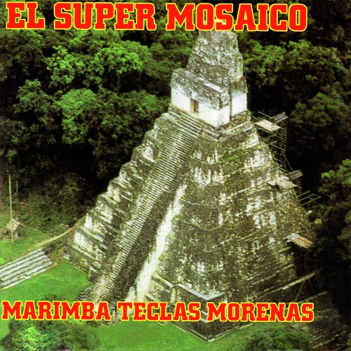 El Super Mosaico: Prisionero de Tus Brazos / La Vaca Lechera / Las Alteñitas / Canción Mixteca / De la Caña Se Hace El Guaro / La Borrachita / Adelita / El Toro y la Luna / Bule Bule (Wooly Bully) cover art