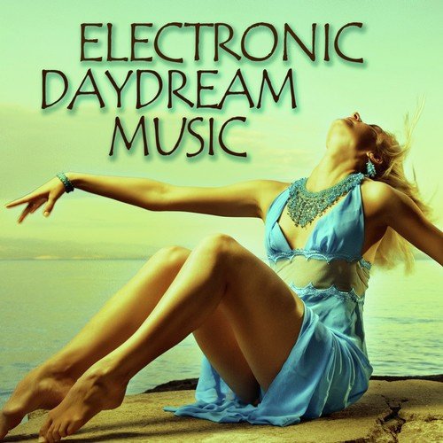 Electronic Daydream Music