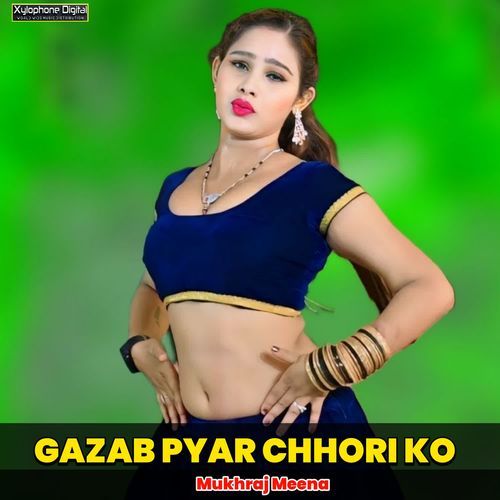 GAZAB PYAR CHHORI KO