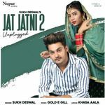 Jat Jatni 2 Unplugged