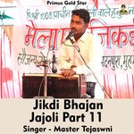 Jikdi Bhajan Jajoli Part 11 (Hindi Song)