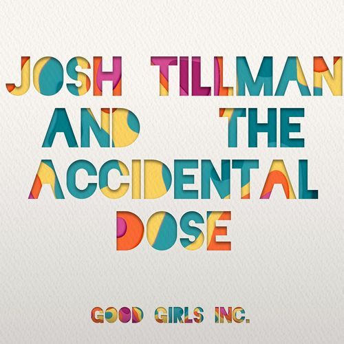 Josh Tillman and the Accidental Dose cover art