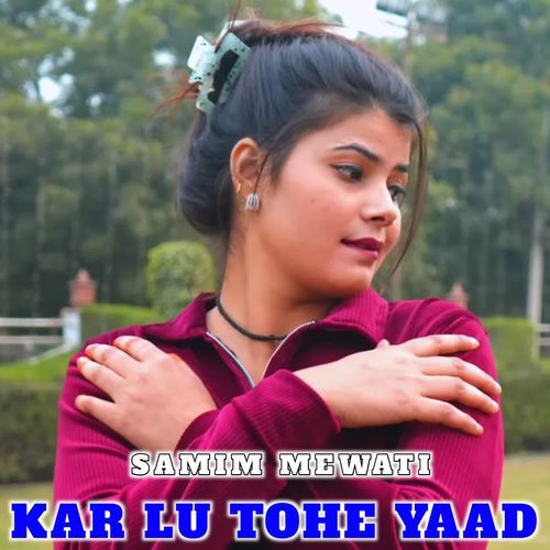 KAR LU TOHE YAAD