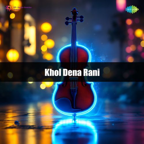 Khol Dena Rani