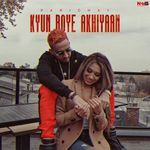 Kyun Roye Akhiyaan