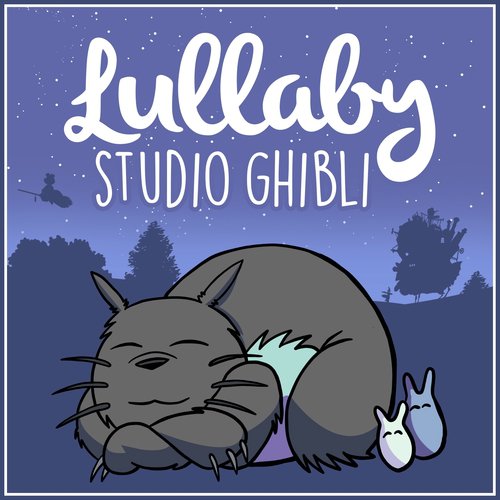 Lullaby... Studio Ghibli