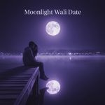 Moonlight Wali Date