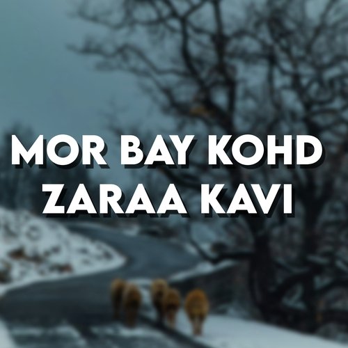 Mor Bay Kohd Zaraa Kavi