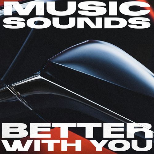 Music Sounds Better With You