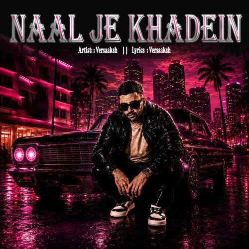Naal Je Khadein