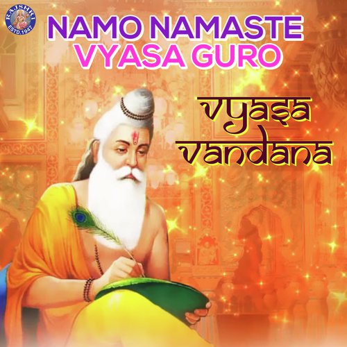 Namo Namaste Vyasa Guro - Vyasa Vandana