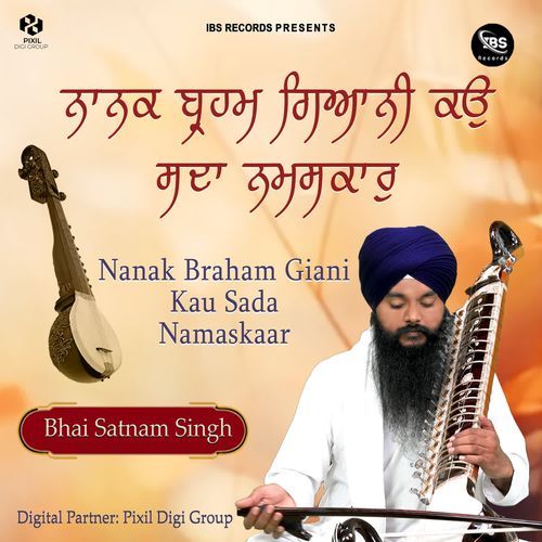 Nanak Braham Giani Kau Sada Namaskaar