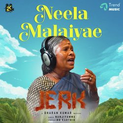 Neela Malaiyae (From &quot;Jerk&quot;)-FypYAEMHeEE