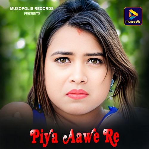 Piya Aawe Re