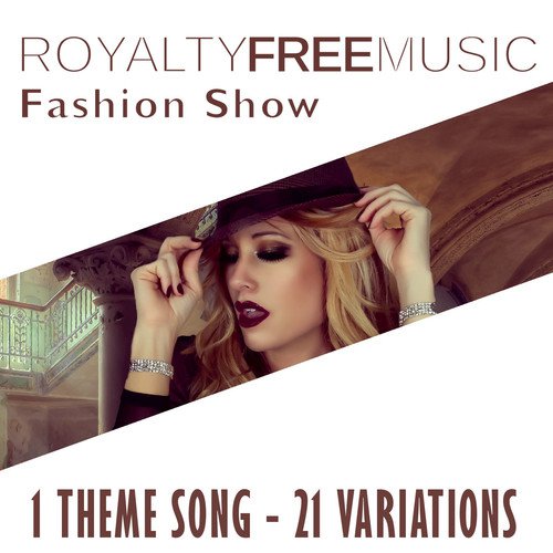 Royalty Free Music: Fashion Show (1 Theme Song - 21 Variations)