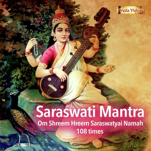 Saraswati Mantra (Om Shreem Hreem Saraswatyai Namah 108 Times)