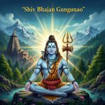 Shiv Bhajan Gungunao