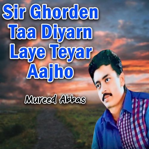 Sir Ghorden Taa Diyarn Laye Teyar Aajho