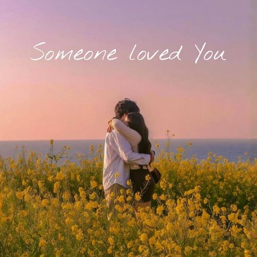 Someone Loved You