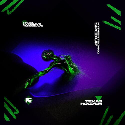 TEXAS HOLD 'EM (HYPERTECHNO SPED UP)