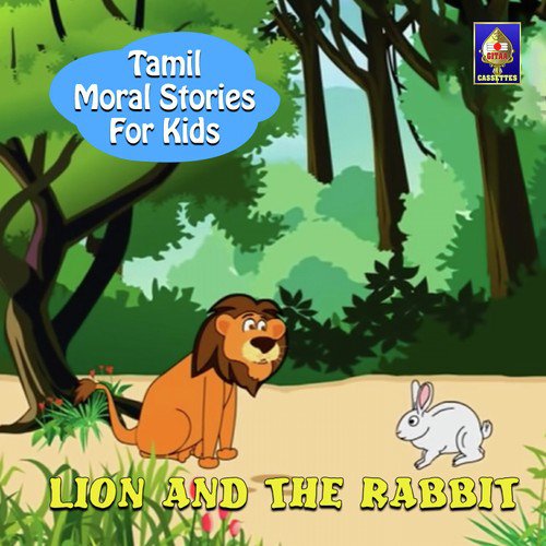 Tamil Moral Stories For Kids - Lion And The Rabbit Songs Download - Free  Online Songs @ JioSaavn