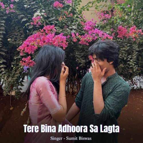 Tere Bina Adhoora Sa Lagta
