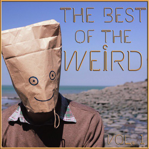 The Best of the Weird Vol.1: 40 Bizarre Funny Songs, Oddball Sounds, And Fart Noises to Liven up Your Party! Featuring Beer Barrel Polka, Blue Hawaii, Little Brown Jug, & More!