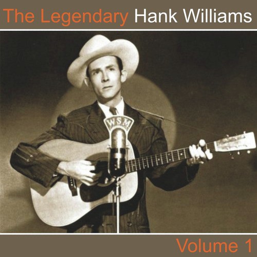 The Legendary Hank Williams, Vol. 1
