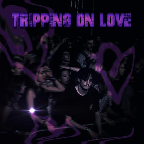 Tripping On Love