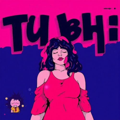 Tu bhi