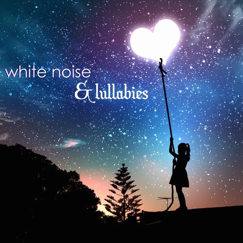 White Noise & Lullabies - Sleep Music_poster_image