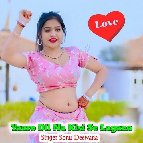 Yaaro Dil Na Kisi Se Lagana