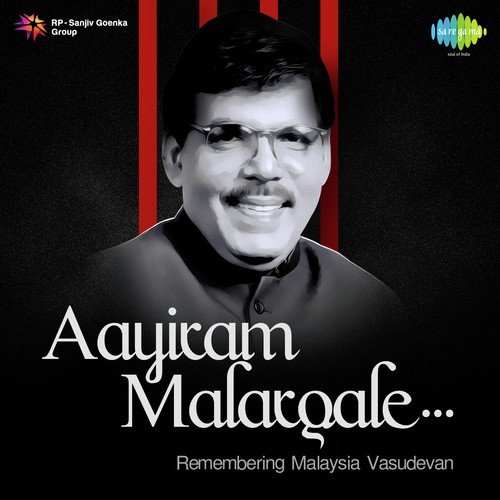 Aayiram Malargale - Remembering Malaysia Vasudevan