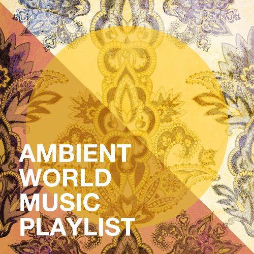 Ambient World Music Playlist_poster_image